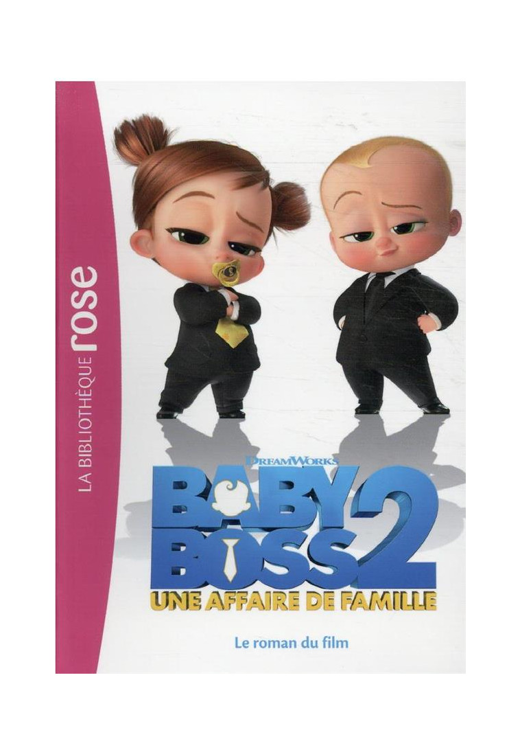 FILMS BB ROSE 8-10 - T02 - BABY BOSS 2 - LE ROMAN DU FILM - DREAMWORKS - HACHETTE