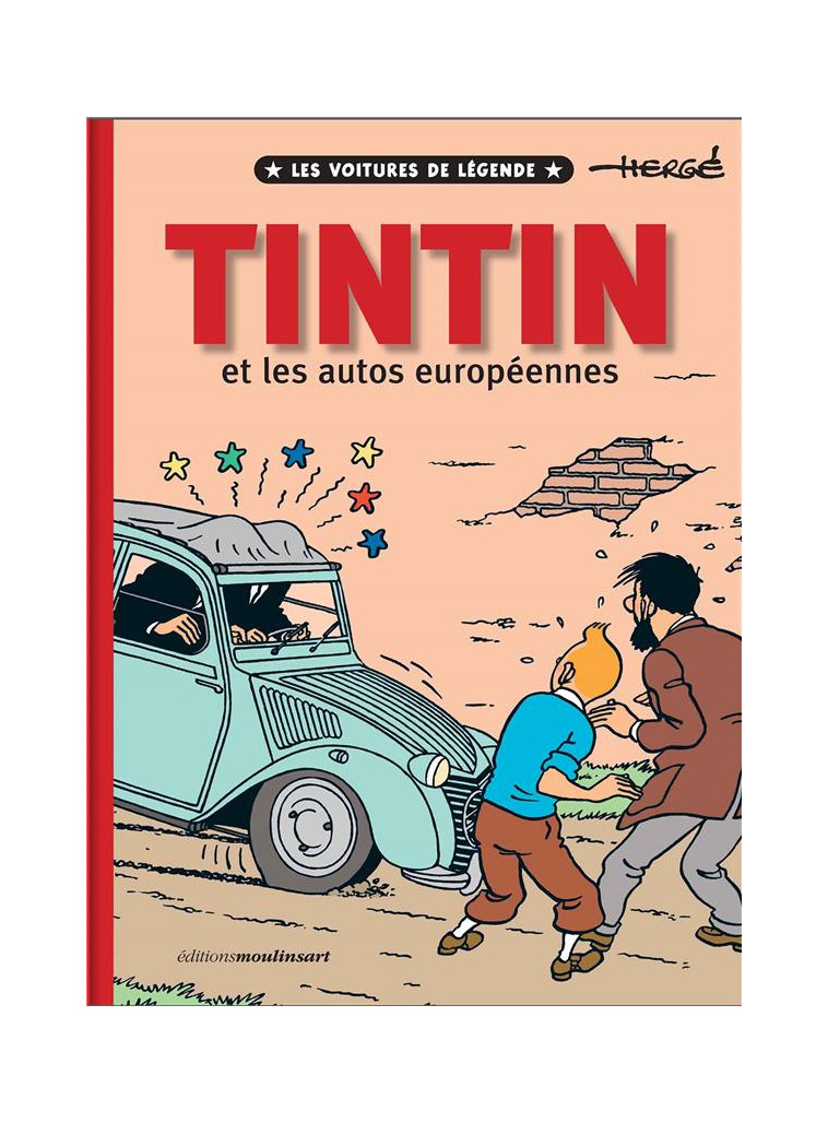 TINTIN ET LES AUTOS EUROPEENNES - LES VOITURES DE LEGENDE - XXX - HACHETTE