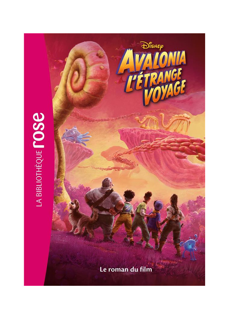 BIBLIOTHEQUE DISNEY - AVALONIA, L-ETRANGE VOYAGE - LE ROMAN DU FILM - DISNEY - HACHETTE