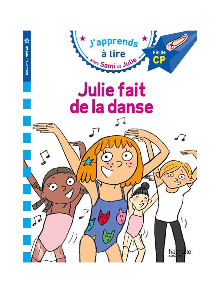 SAMI ET JULIE CP NIVEAU 3 JULIE FAIT DE LA DANSE - BONTE/DE MULLENHEIM - HACHETTE