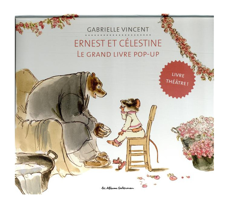 ERNEST ET CELESTINE - LE GRAND LIVRE POP-UP - LIVRE THEATRE - VINCENT - Casterman