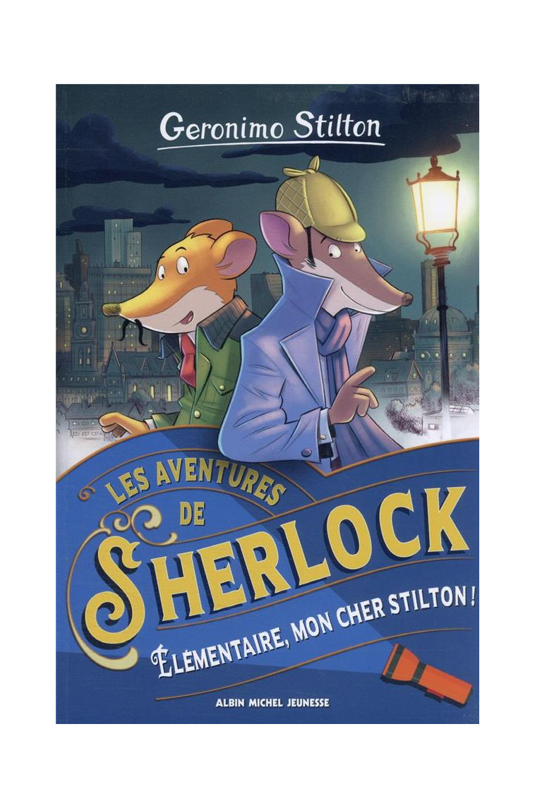 LES AVENTURES DE SHERLOCK - TOME 1 - ELEMENTAIRE, MON CHER STILTON ! - STILTON GERONIMO - ALBIN MICHEL