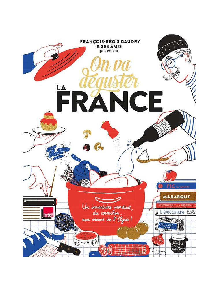 ON VA DEGUSTER : LA FRANCE - GAUDRY F-R. - Marabout