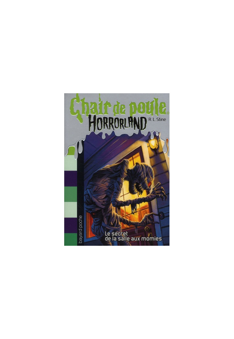 HORRORLAND, TOME 06 - LE SECRET DE LA SALLE AUX MOMIES - STINE R.L - BAYARD JEUNESSE