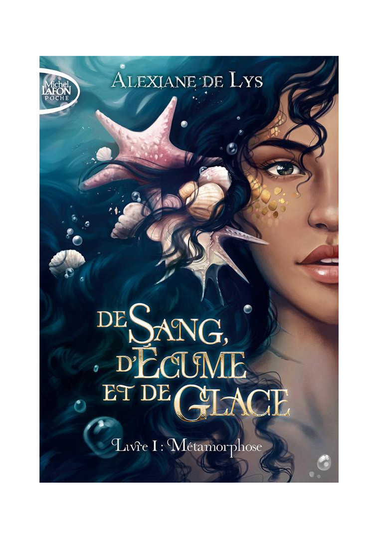 DE SANG, D-ECUME ET DE GLACE - TOME 1 METAMORPHOSE - LYS ALEXIANE DE - LAFON POCHE