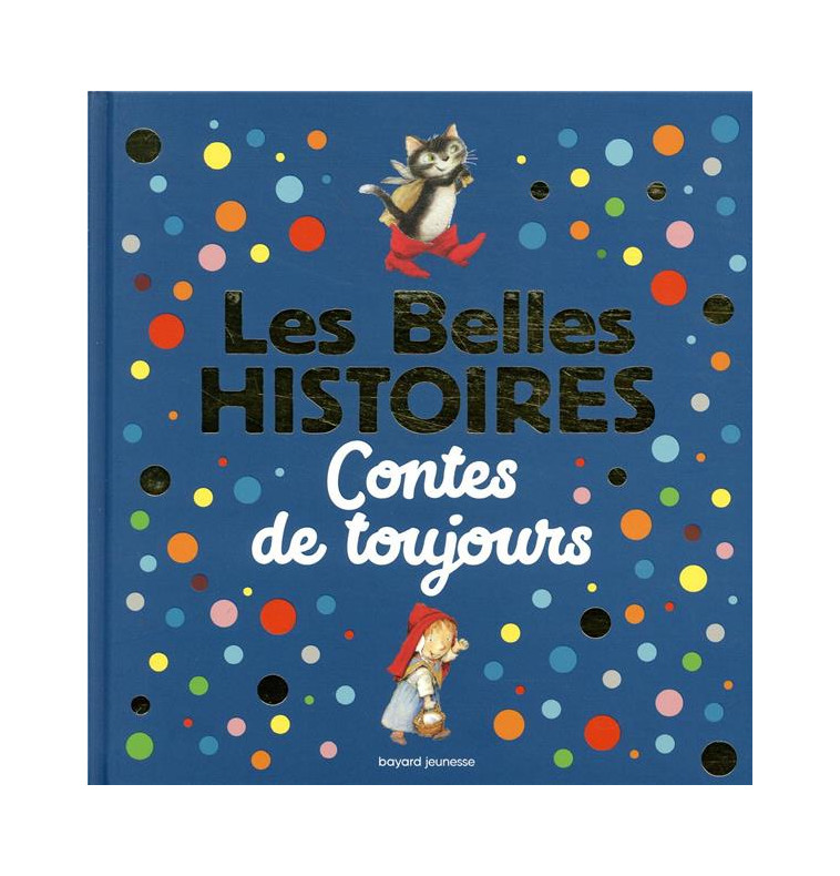 LES BELLES HISTOIRES CONTES DE TOUJOURS - DELVAL/WENSELL - BAYARD JEUNESSE