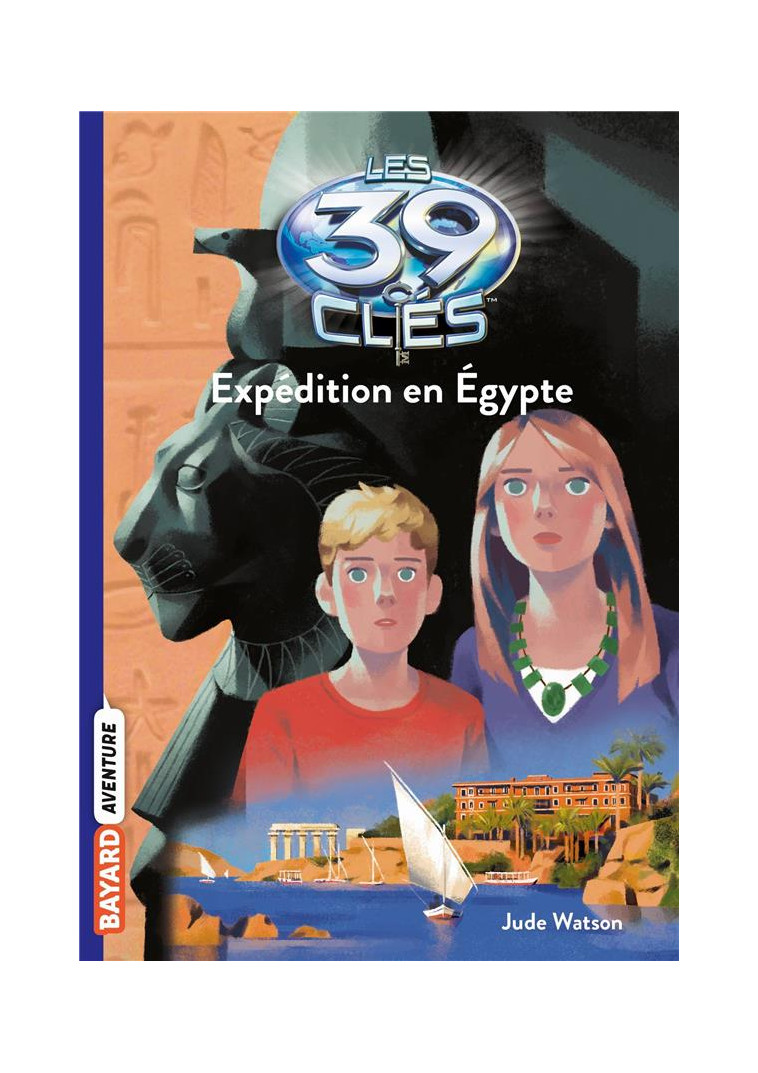 LES 39 CLES, TOME 04 - EXPEDITION EN EGYPTE - WATSON/GAUTHEY - BAYARD JEUNESSE