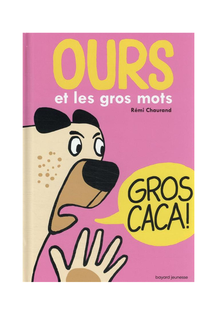 OURS ET LES GROS MOTS - CHAURAND REMI - BAYARD JEUNESSE