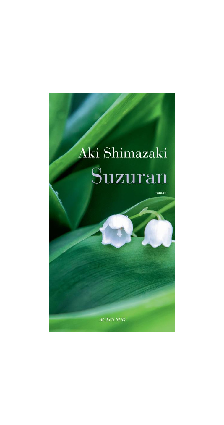 SUZURAN - UNE CLOCHETTE SANS BATTANT - SHIMAZAKI AKI - ACTES SUD