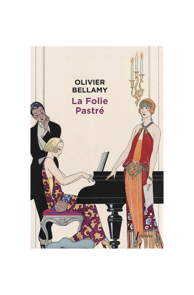 LA FOLIE PASTREE - BELLAMY OLIVIER - LIBRETTO