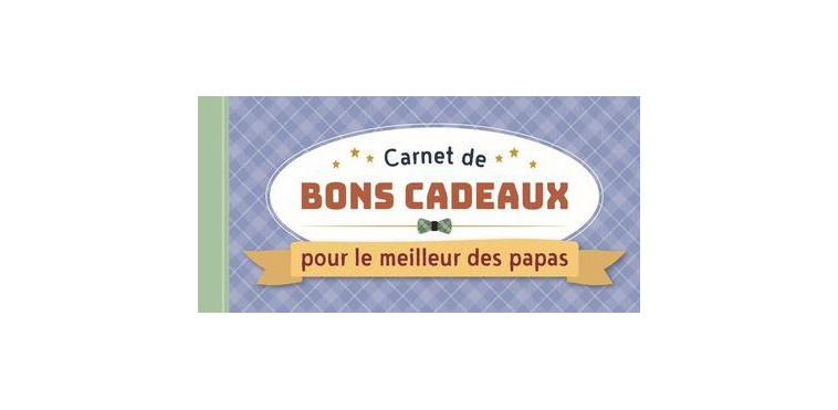 CARNET DE BONS CADEAUX POUR LE MEILLEUR DES PAPAS - COLLECTIF - NC