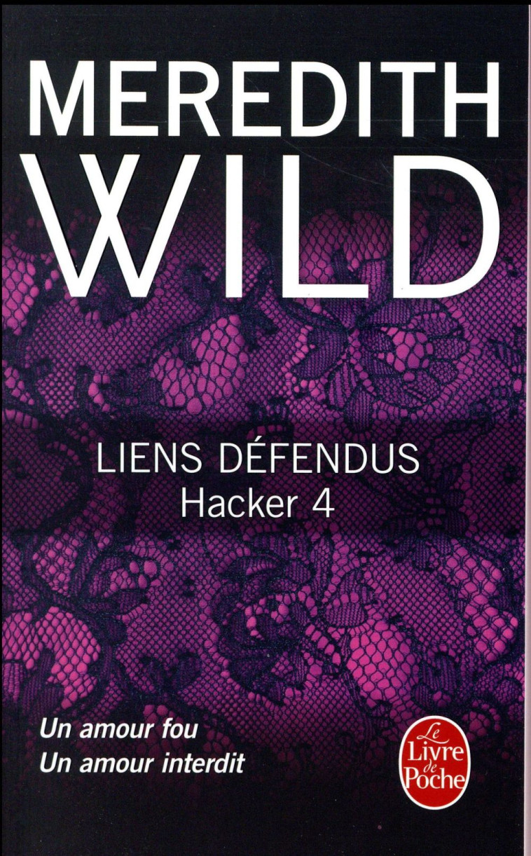 HACKER TOME 4 : LIENS DEFENDUS - WILD, MEREDITH - LGF/Livre de Poche