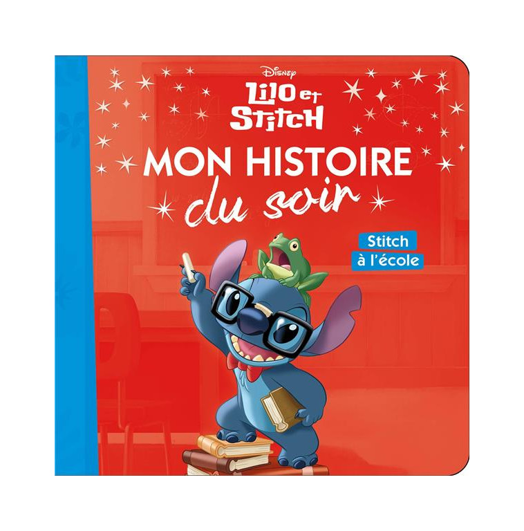 LILO ET STITCH - MON HISTOIRE DU SOIR - STITCH A L-ECOLE - DISNEY - COLLECTIF - HACHETTE