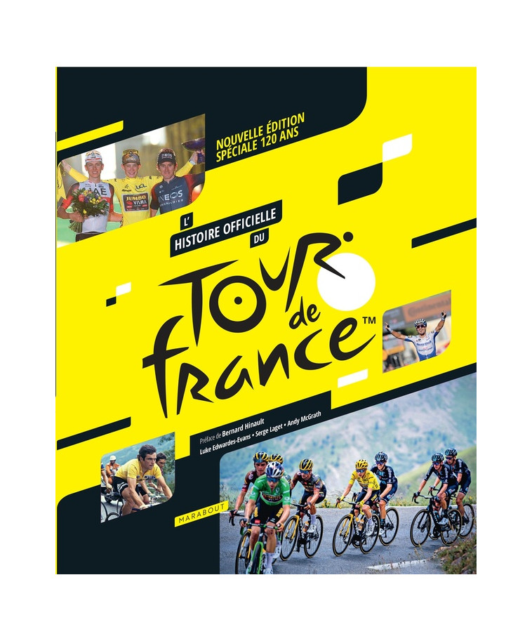 L-HISTOIRE OFFICIELLE DU TOUR DE FRANCE - NOUVELLE EDITION SPECIALE 120 ANS - COLLECTIF - MARABOUT