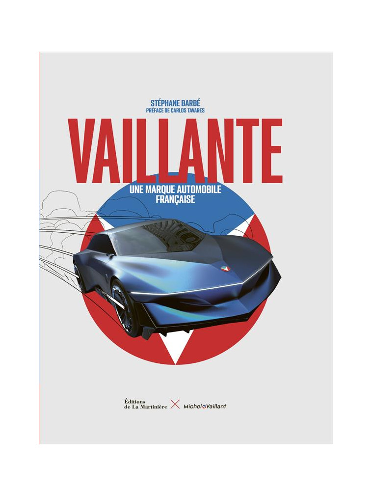 SPORTS ET AUTRES LOISIRS VAILLANTE - UNE MARQUE AUTOMOBILE FRANCAISE - BARBE/TAVARES - MARTINIERE BL