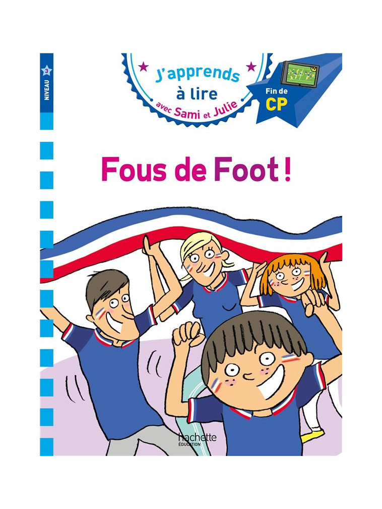 SAMI ET JULIE CP NIVEAU 3 FOUS DE FOOT ! - BONTE/LEBRUN/AUDRAIN - HACHETTE