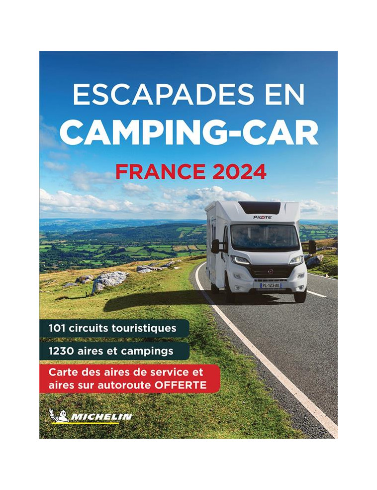 GUIDES PLEIN AIR - GUIDES PRATIQUES ESCAPADES EN CAMPING-CAR FRANCE 2024 - XXX - MICHELIN