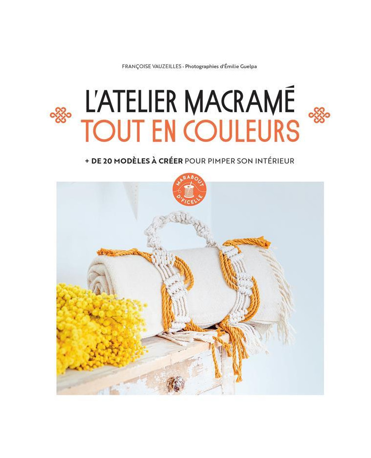 L-ATELIER MACRAME TOUT EN COULEUR - VAUZEILLES FRANCOISE - MARABOUT