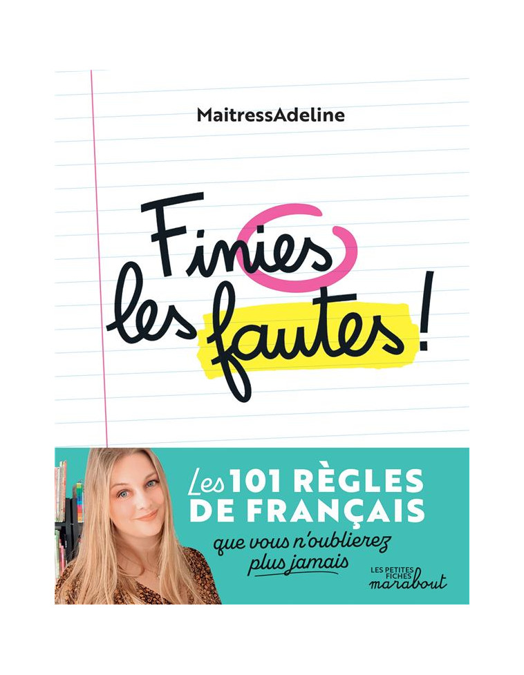 FINIES LES FAUTES - LES 101 REGLES DE FRANCAIS QUE VOUS N-OUBLIEREZ PLUS JAMAIS - MAITRESSADELINE - MARABOUT