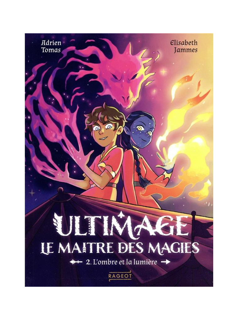 ULTIMAGE, LE MAITRE DES MAGIES T2 - L-OMBRE ET LA LUMIERE - TOMAS/JAMMES - RAGEOT