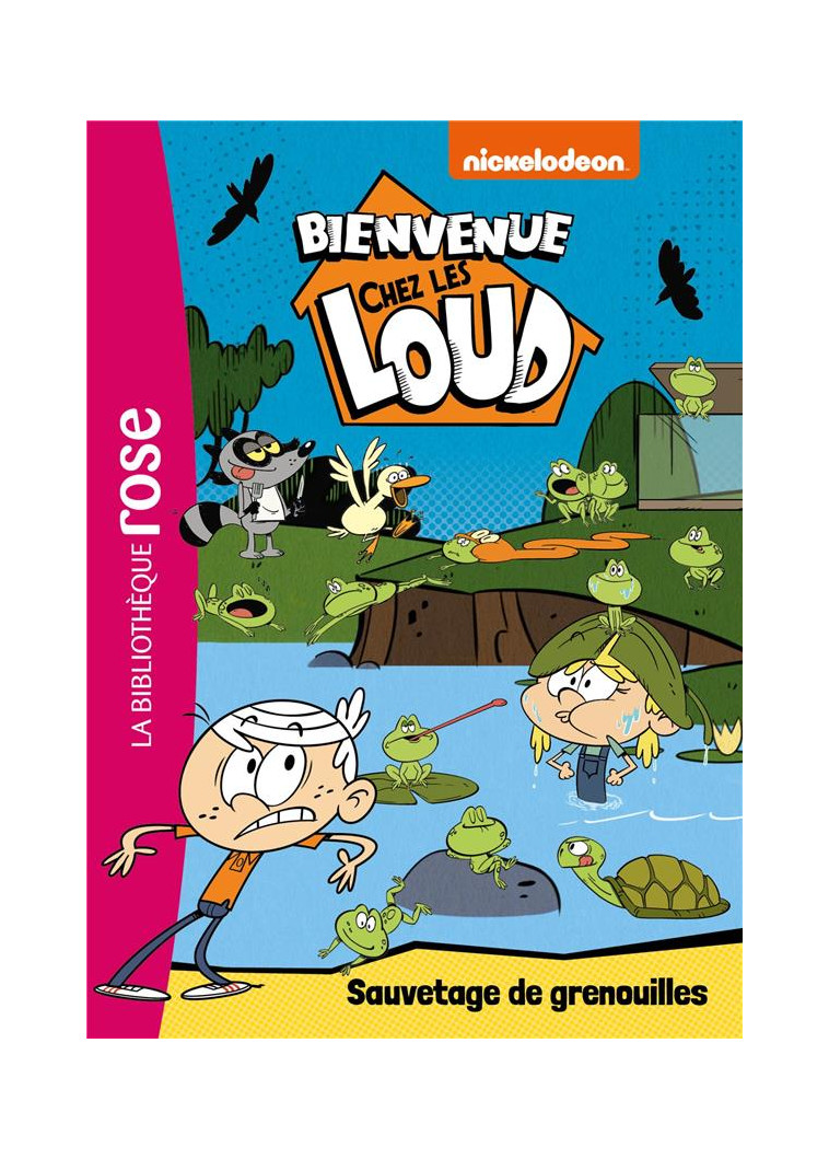 BIENVENUE CHEZ LES LOUD - T15 - BIENVENUE CHEZ LES LOUD 15 - SAUVETAGE DE GRENOUILLES - NICKELODEON - HACHETTE