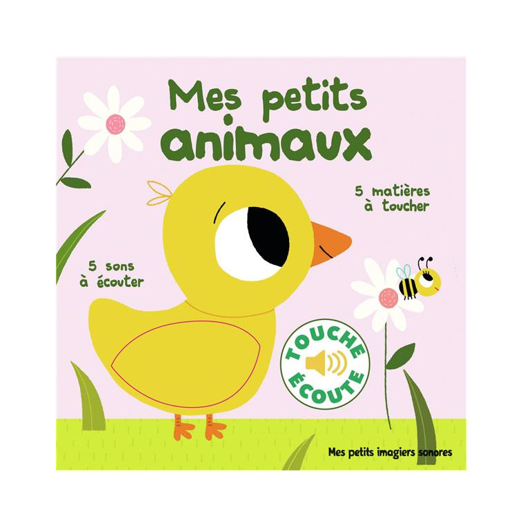 MES PETITS ANIMAUX - 5 SONS A ECOUTER, 5 MATIERES A TOUCHER - BILLET - Gallimard-Jeunesse Musique