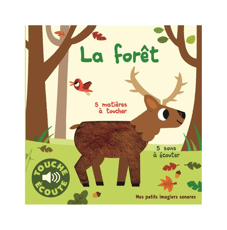 LA FORET - 5 SONS A ECOUTER, 5 MATIERES A TOUCHER - BILLET MARION - GALLIMARD