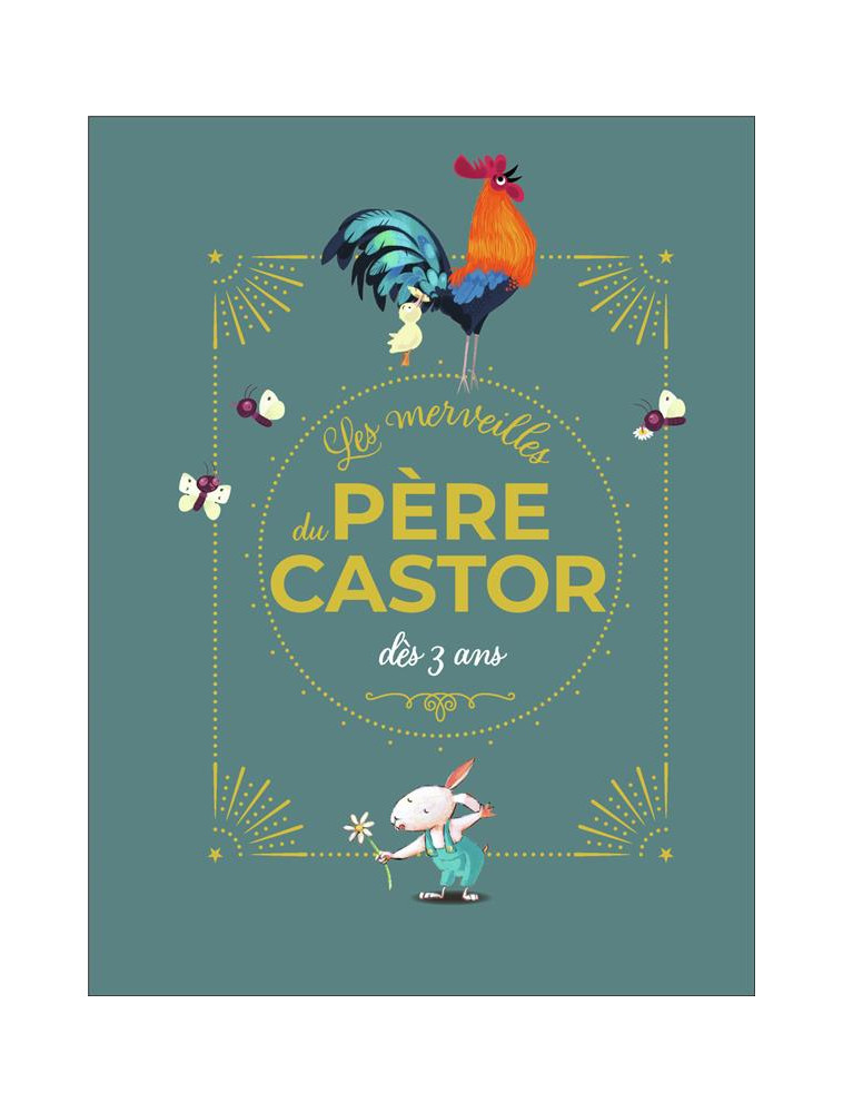 LES MERVEILLES DU PERE CASTOR - HISTOIRES DES 3 ANS - COLLECTIF - FLAMMARION