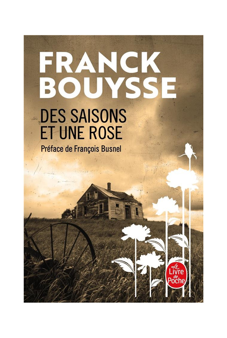 DES SAISONS ET UNE ROSE - BOUYSSE FRANCK - LGF/Livre de Poche