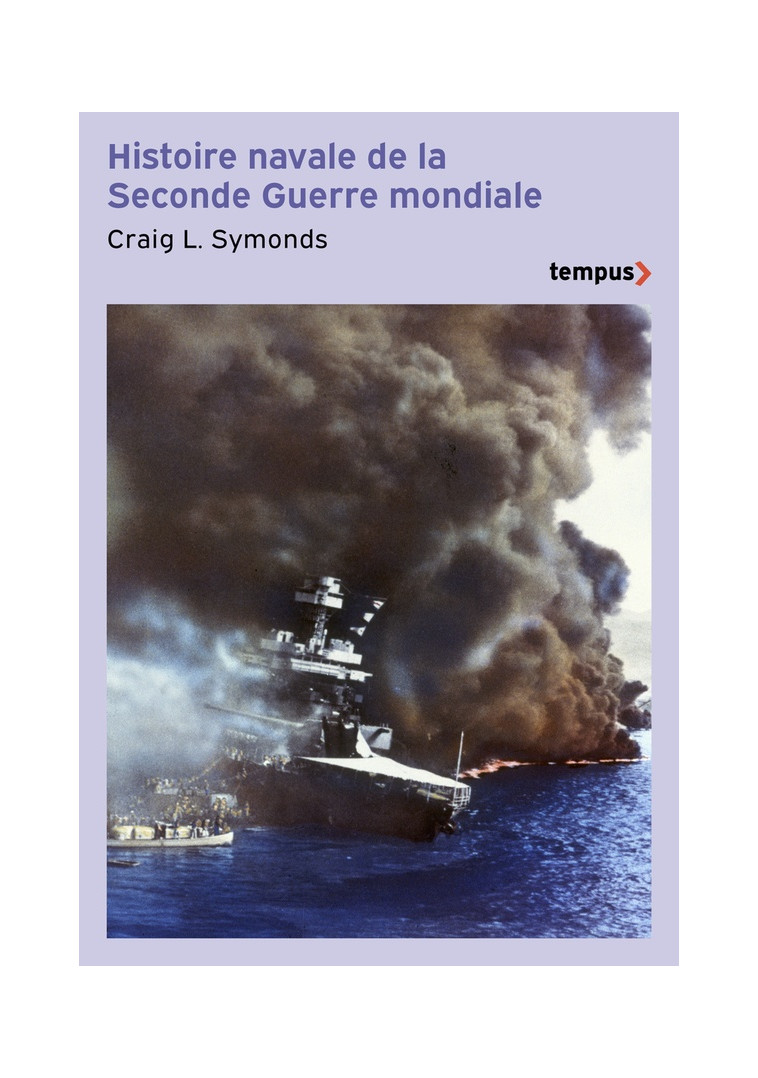 HISTOIRE NAVALE DE LA SECONDE GUERRE MONDIALE - SYMONDS CRAIG L. - PERRIN