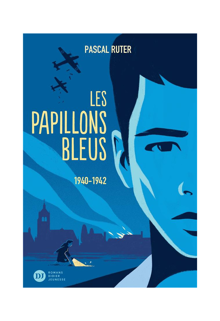 LES PAPILLONS BLEUS, TOME 1 - 1940-1942 - RUTER/PELON - DIDIER