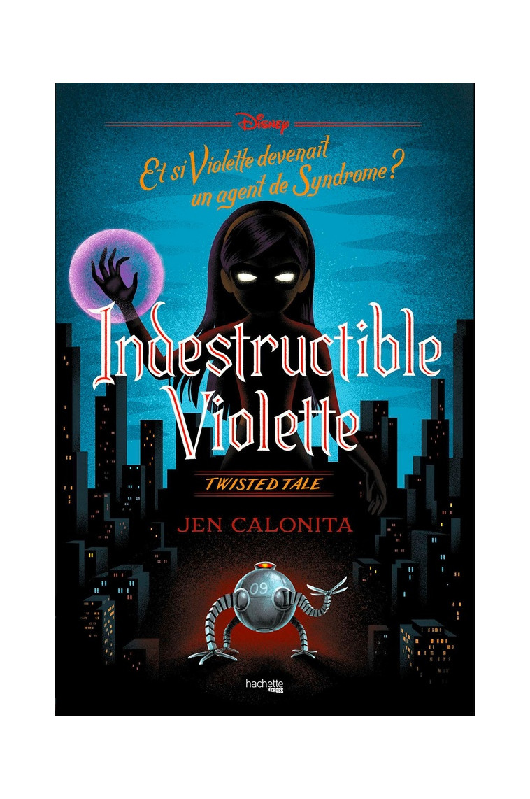 TWISTED TALE - INDESTRUCTIBLE VIOLETTE - CALONITA JEN - HACHETTE