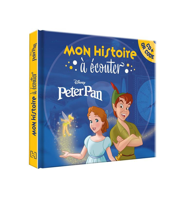 PETER PAN - MON HISTOIRE A ECOUTER [QR CODE + CD] - L-HISTOIRE DU FILM - DISNEY - AUDIO - XXX - HACHETTE