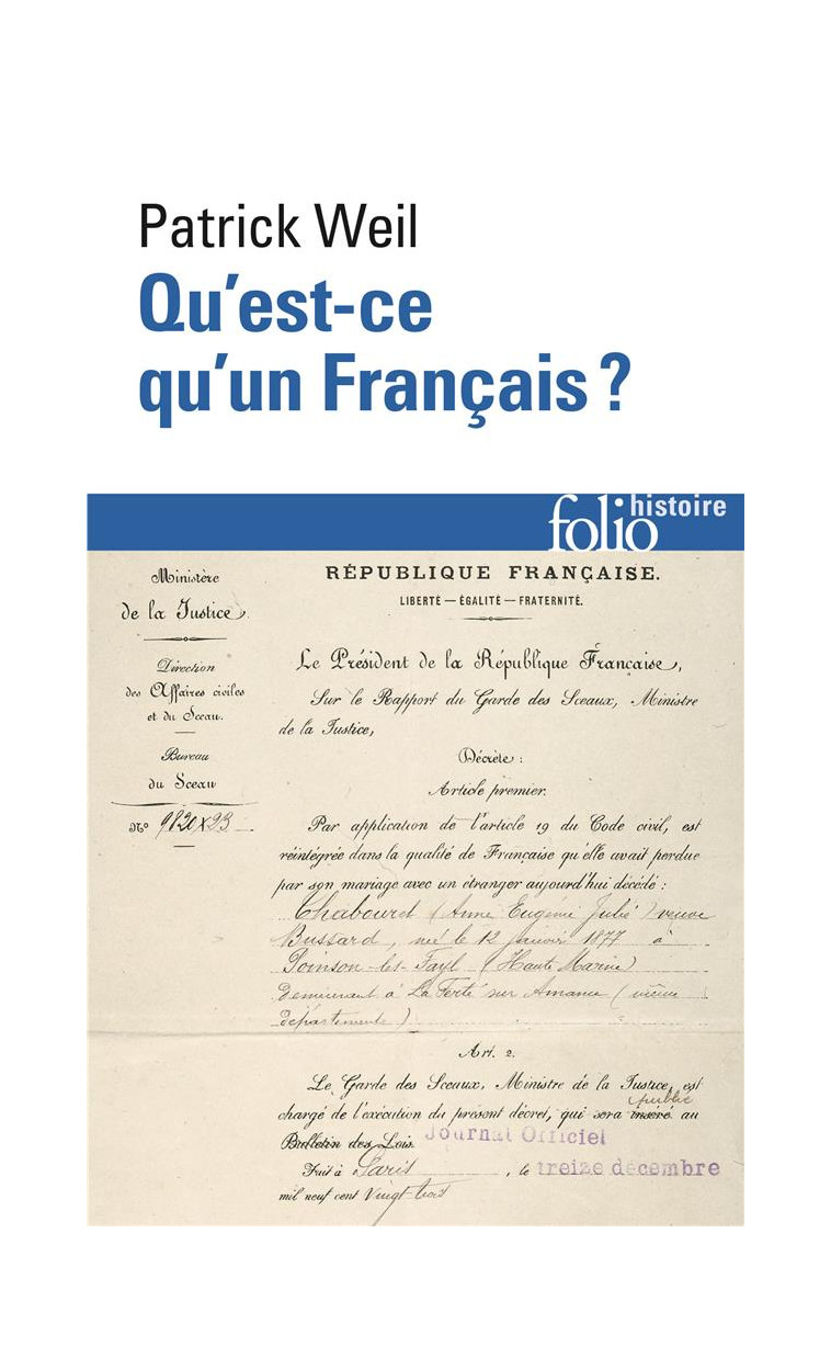 QU-EST-CE QU-UN FRANCAIS ? - HISTOIRE DE LA NATIONALITE FRANCAISE DEPUIS LA REVOLUTION - WEIL PATRICK - GALLIMARD