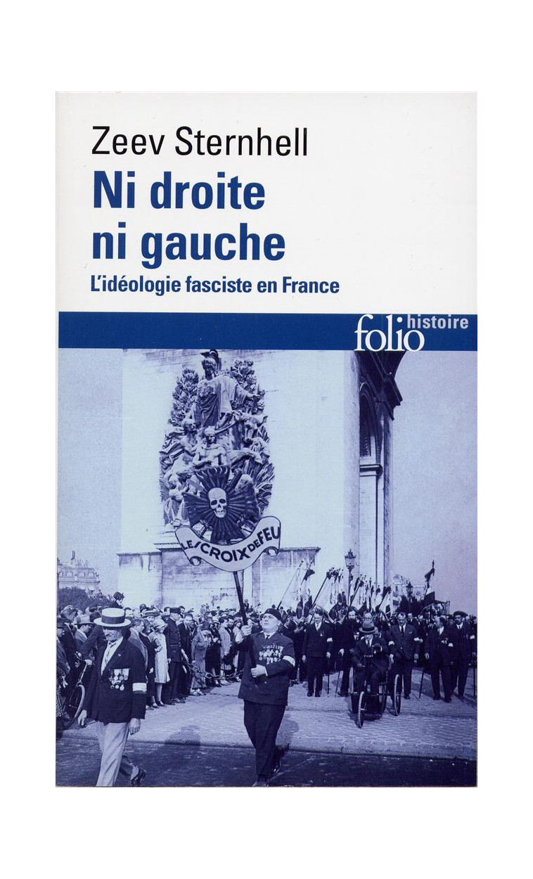 NI DROITE NI GAUCHE - L-IDEOLOGIE FASCISTE EN FRANCE - STERNHELL ZEEV - Gallimard