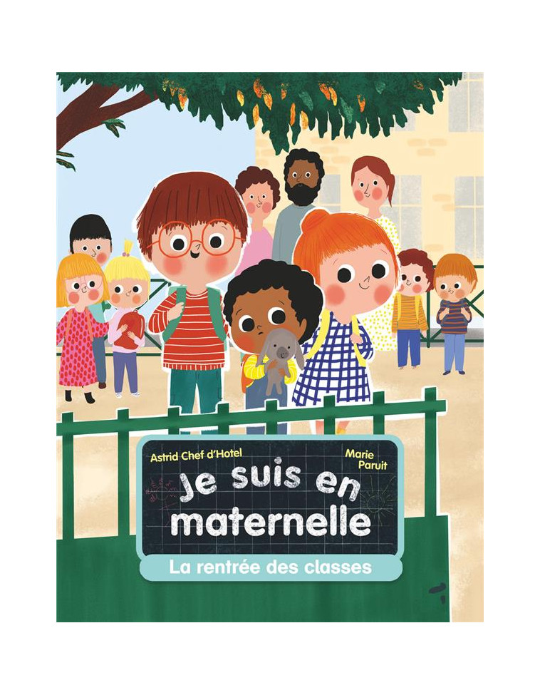 JE SUIS EN MATERNELLE - T01 - LA RENTREE DES CLASSES - CHEF D-HOTEL/PARUIT - FLAMMARION