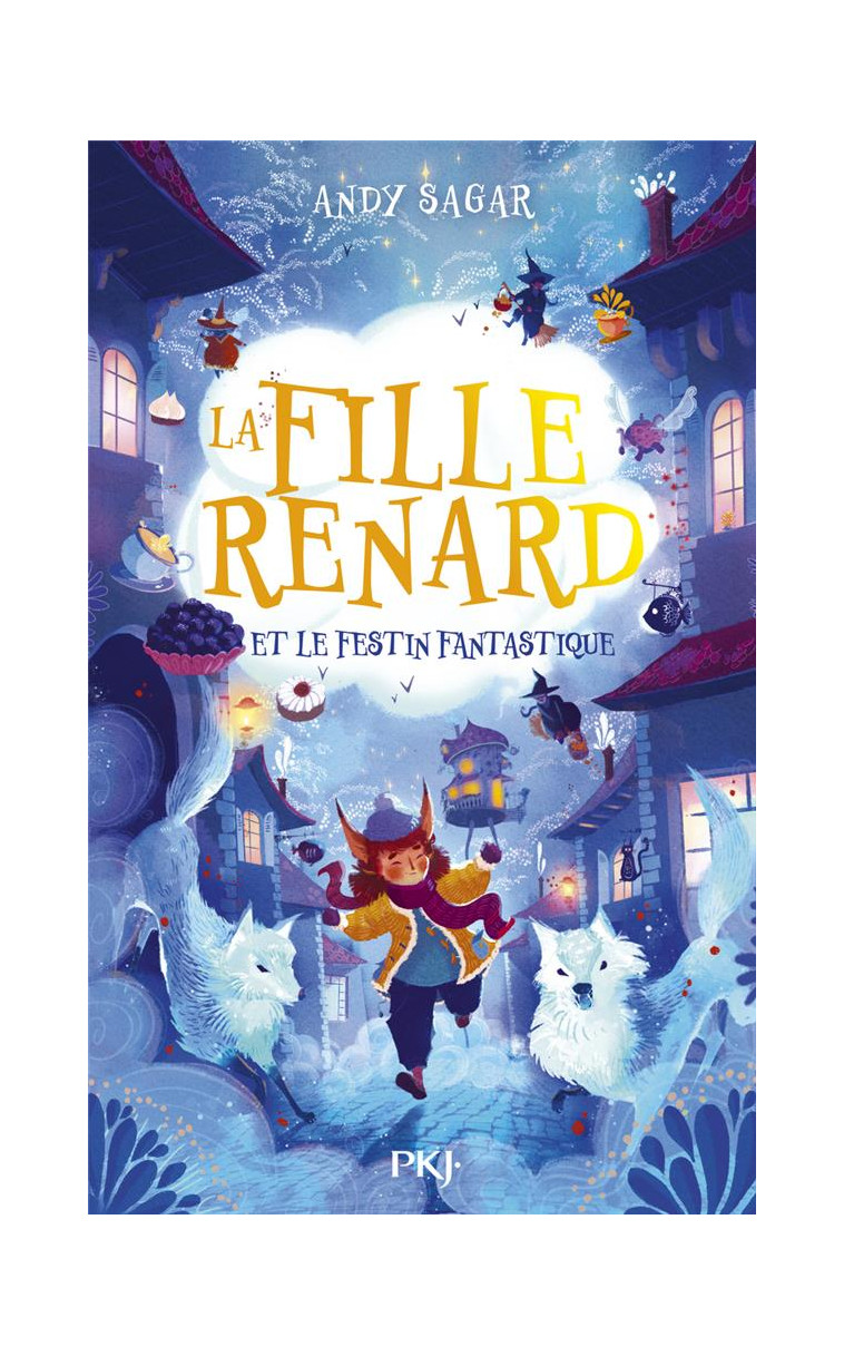 LA FILLE-RENARD ET LE FESTIN FANTASTIQUE - TOME 02 - VOL02 - SAGAR ANDY - POCKET