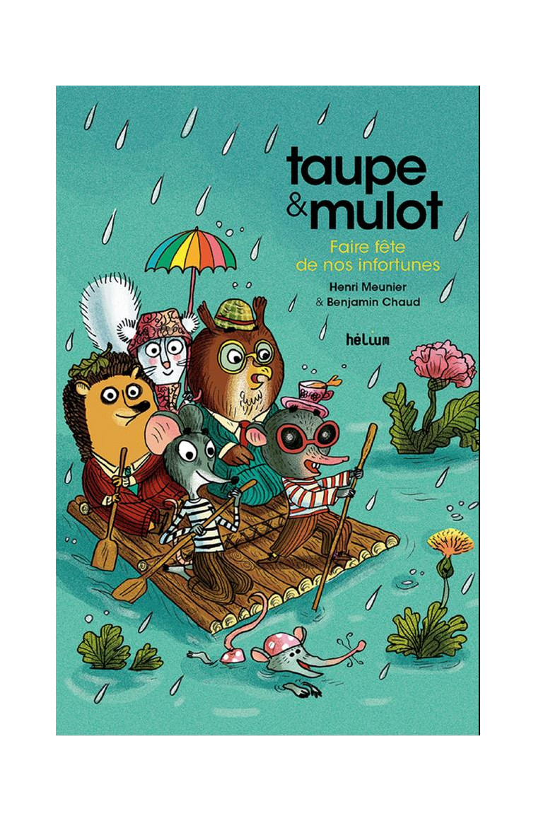 TAUPE ET MULOT 8 - FAIRE FETE DE NOS INFORTUNES - VOL08 - MEUNIER/CHAUD - ACTES SUD