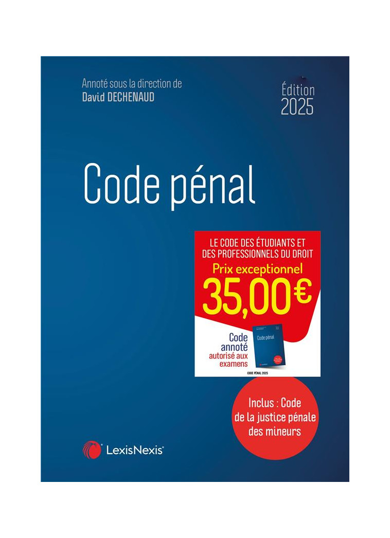 CODE PENAL 2025 - DECHENAUD (SOUS DIR. - Lexis Nexis/Litec