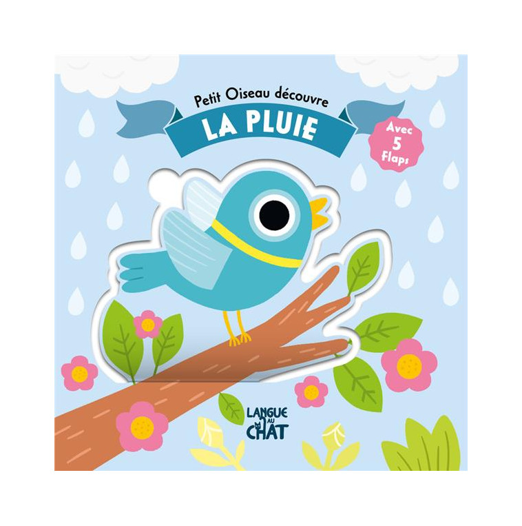 PETIT OISEAU DECOUVRE - LA PLUIE - AVEC 5 FLAPS - AHRWEILLER - LANGUE AU CHAT