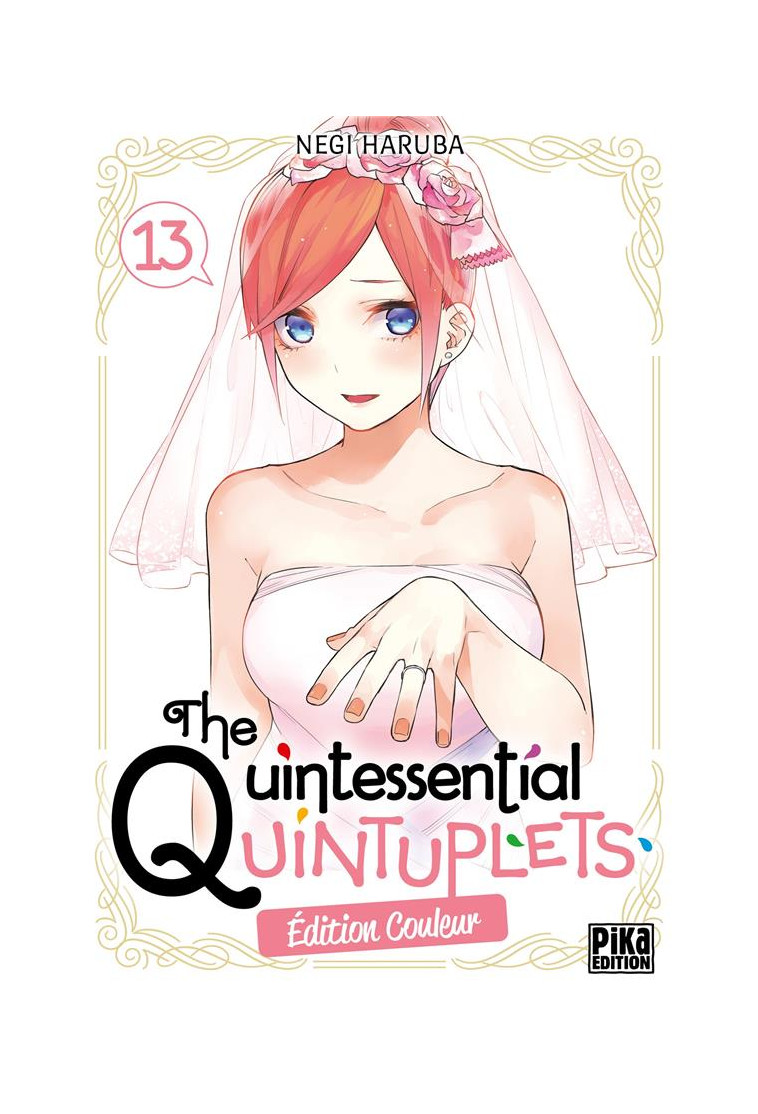 THE QUINTESSENTIAL QUINTUPLETS EDITION COULEUR - THE QUINTESSENTIAL QUINTUPLETS T13 EDITION COULEUR - HARUBA NEGI - PIKA