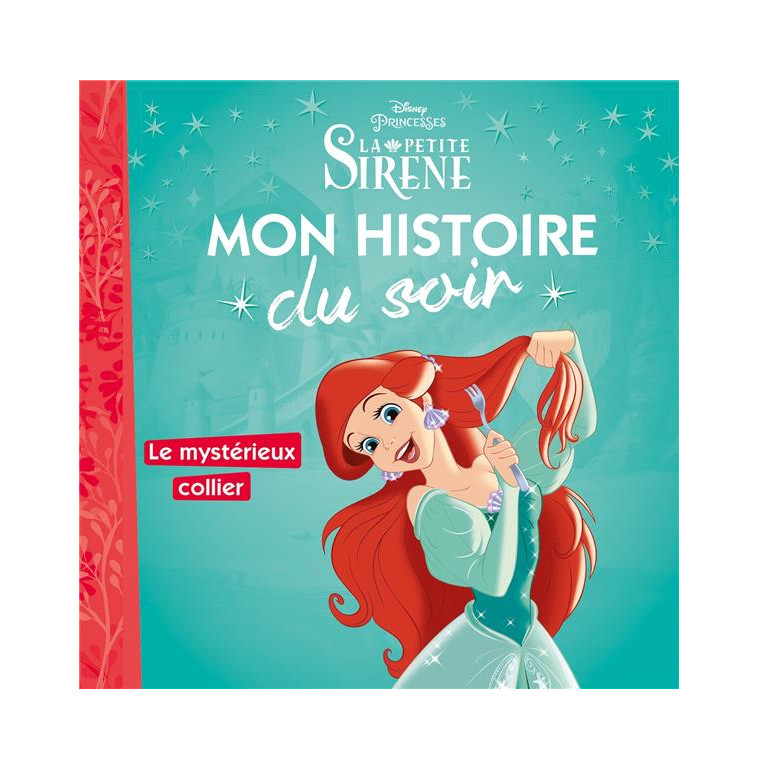 LA PETITE SIRENE - MON HISTOIRE DU SOIR - ARIEL ET LE MYSTERIEUX COLLIER - DISNEY PRINCESSES - COLLECTIF - Hachette jeunesse-Disney