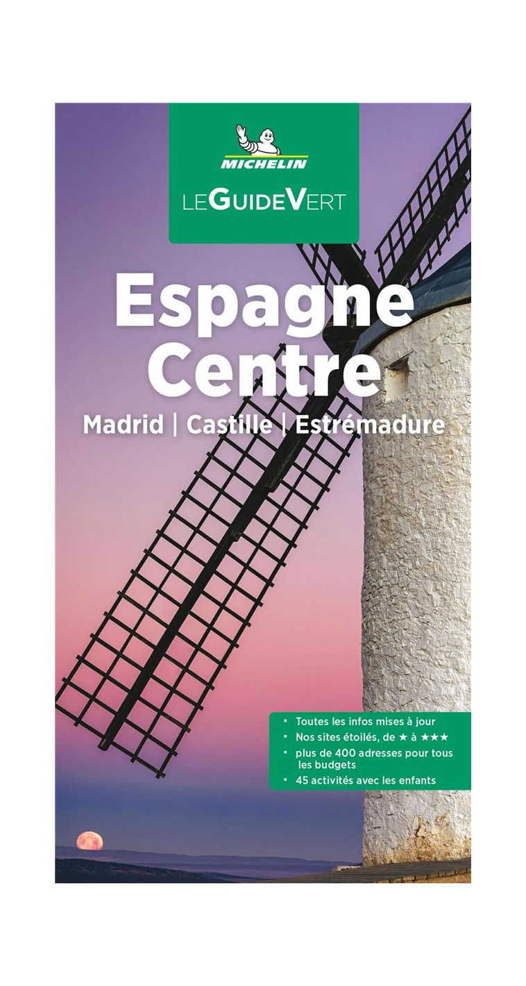 GUIDE VERT ESPAGNE CENTRE - MADRID, CASTILLE, ESTREMADURE - XXX - MICHELIN