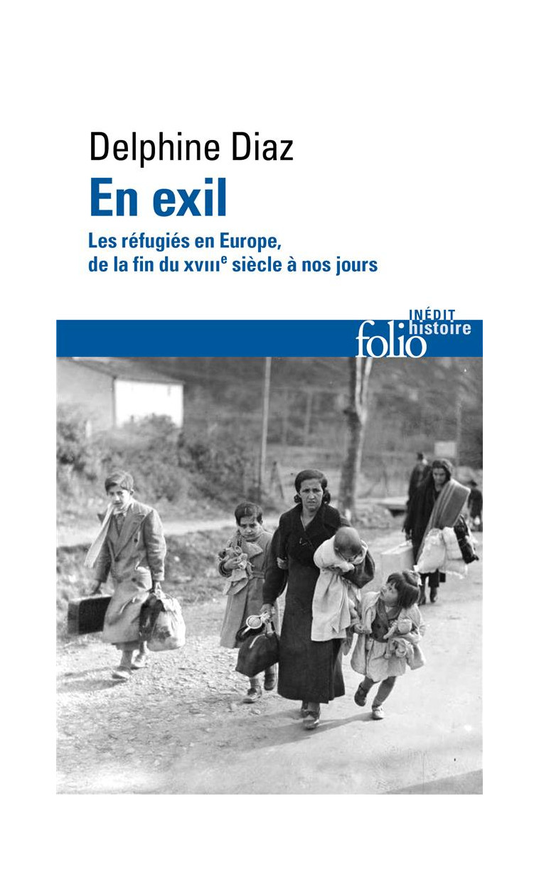 EN EXIL - LES REFUGIES EN EUROPE, DE LA FIN DU XVIII SIECLE A NOS JOURS - DIAZ DELPHINE - GALLIMARD