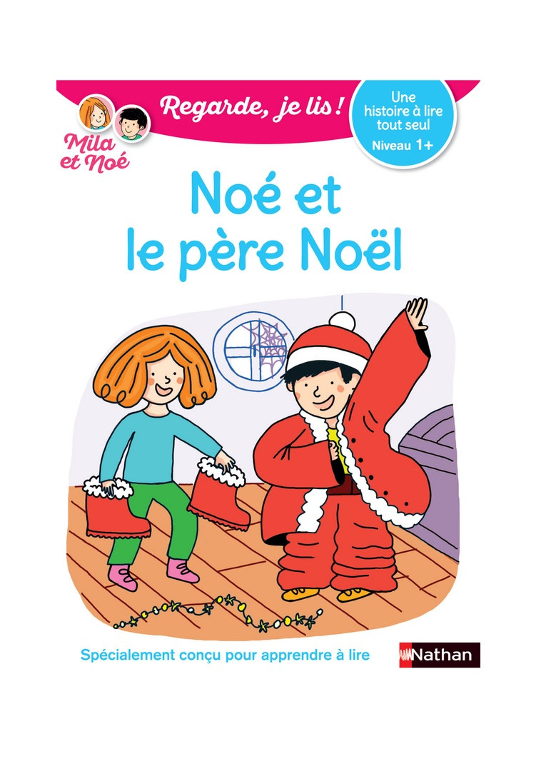 UNE HISTOIRE A LIRE TOUT SEUL - NOE ET LE PERE NOEL - NIVEAU 1+ - VOL32 - BATTUT/PIFFARETTI - CLE INTERNAT