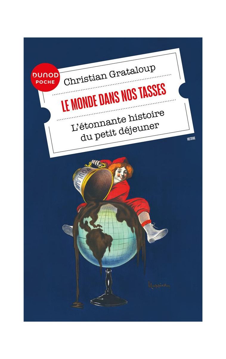 LE MONDE DANS NOS TASSES - L-ETONNANTE HISTOIRE DU PETIT DEJEUNER - GRATALOUP CHRISTIAN - DUNOD