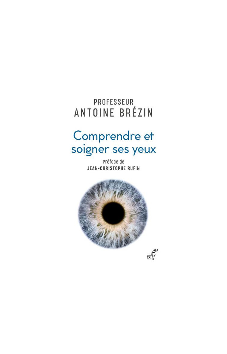 COMPRENDRE ET SOIGNER SES YEUX - BREZIN ANTOINE - CERF