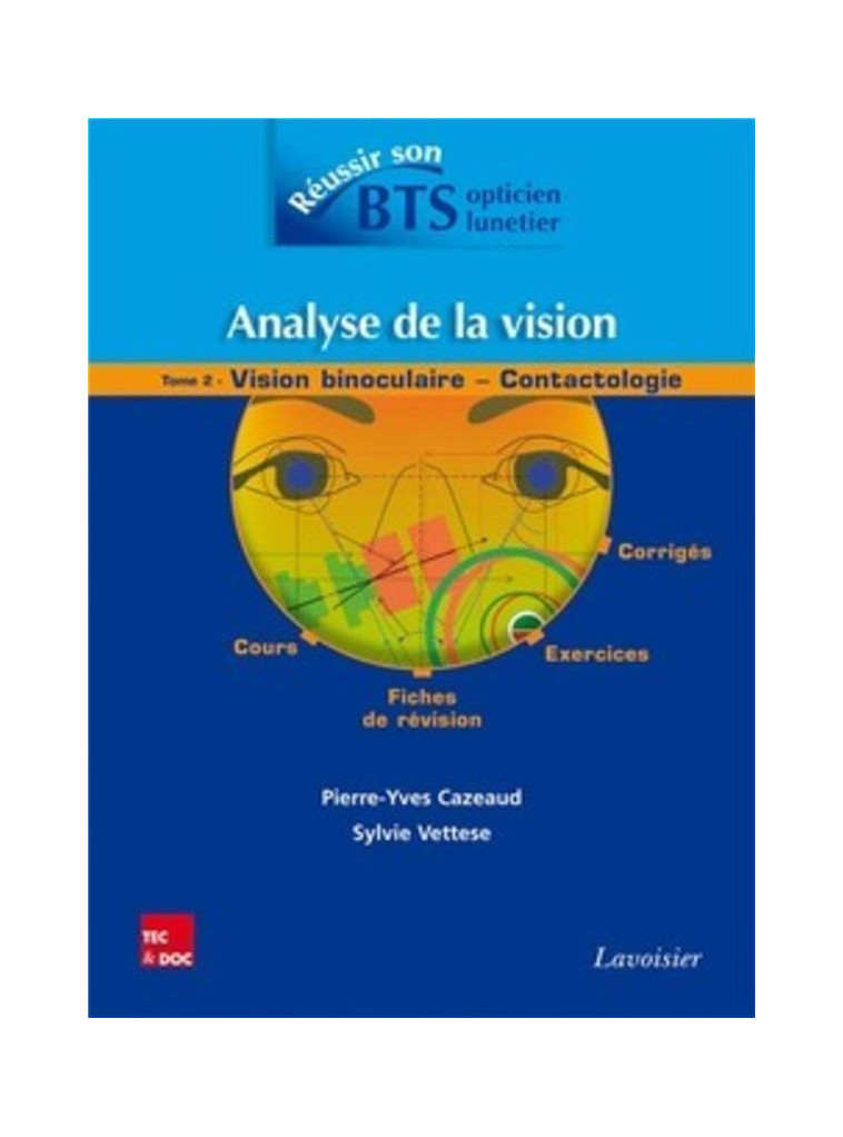 ANALYSE DE LA VISION - TOME 2 - VISION BINOCULAIRE - CONTACTOLOGIE - KOVARSKI/VETTESE - Tec et Doc