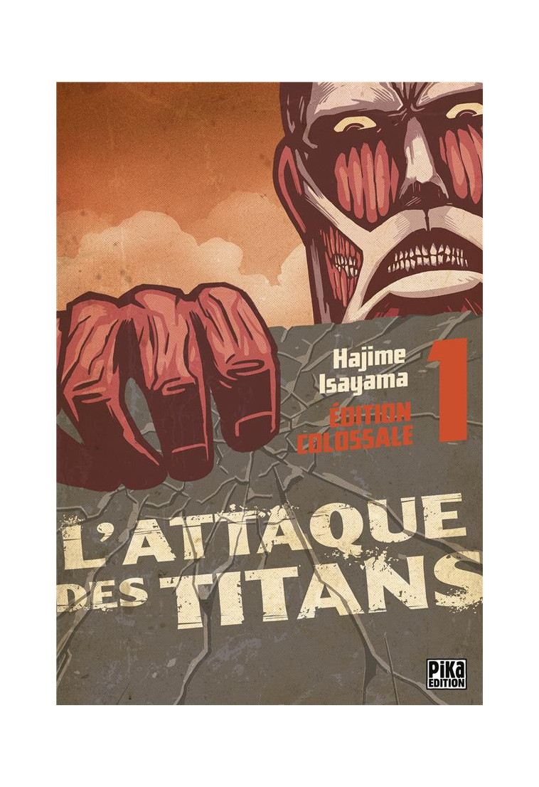 L-ATTAQUE DES TITANS - EDITION COLOSSALE - L-ATTAQUE DES TITANS EDITION COLOSSALE T01 - ISAYAMA HAJIME - Pika