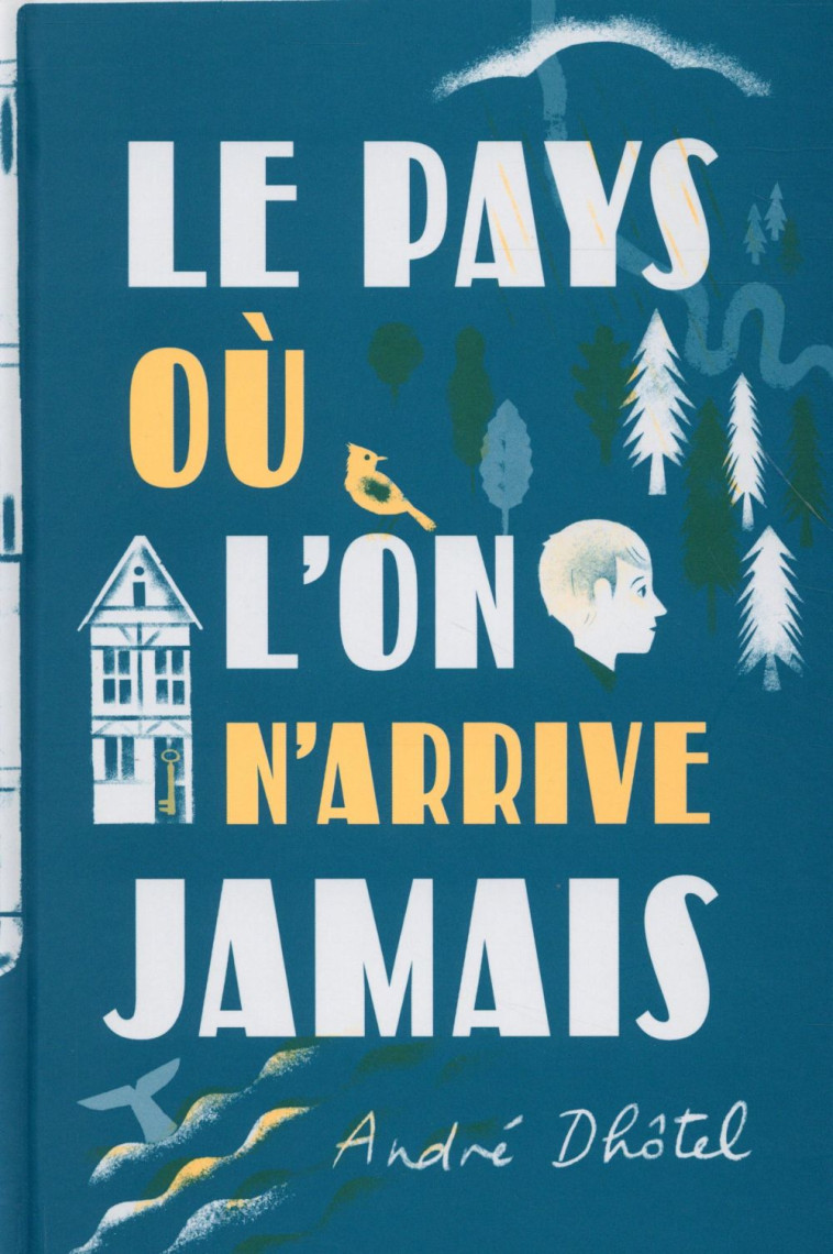 LE PAYS OU L-ON N-ARRIVE JAMAIS - DHOTEL ANDRE - Flammarion-Jeunesse